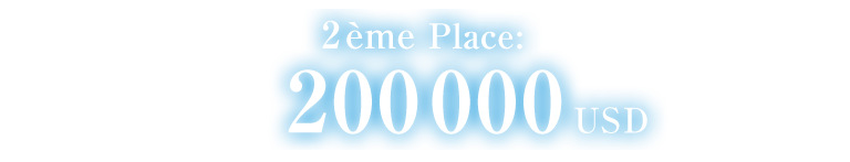 2ème place : 200 000 USD
