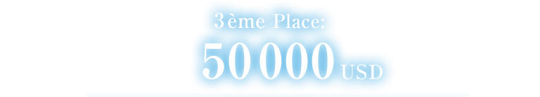 3ème place : 50 000 USD