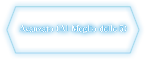 Avanzato (Al Meglio delle 5)